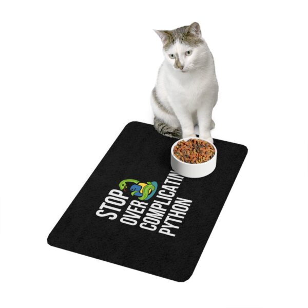 Funny Python Pet Food Mat - Stop Over Complicating Python - 12x18