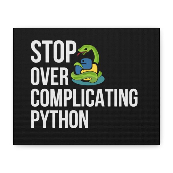 Python Programming Wall Art - 'Stop Over Complicating Python' Canvas Print