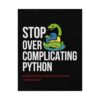 Stop Over Complicating Python Poster