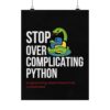 Stop Over Complicating Python Poster