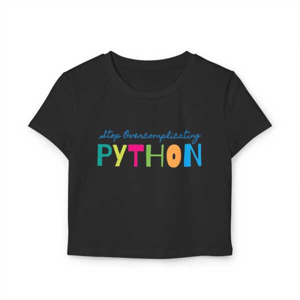 Python Quote Women's Baby Tee - Stop Over Complicating - Cute and Casual Top