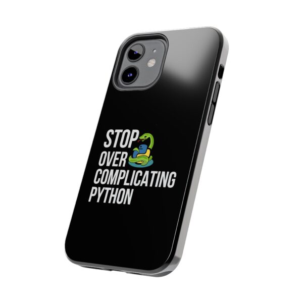 Python Programmer Tough Phone Case - Stop Over Complicating Python