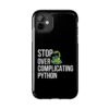 Python Programmer Tough Phone Case - Stop Over Complicating Python