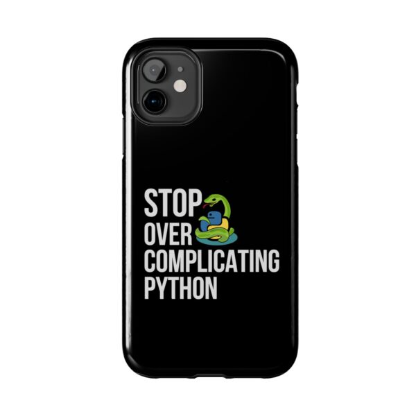 Python Programmer Tough Phone Case - Stop Over Complicating Python