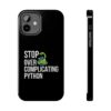 Python Programmer Tough Phone Case - Stop Over Complicating Python