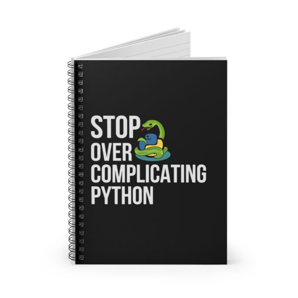 3068269525514235149_2048.jpeg Funny Python Programmer Spiral Notebook - Stop Over Complicating Python