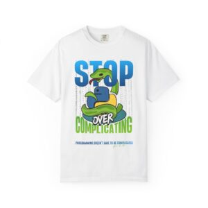 Stop Overcomplicating Python T-shirt - "Stop Over Complicating"