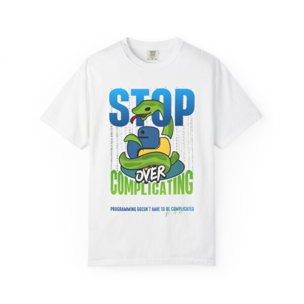 Stop Overcomplicating Python T-shirt - "Stop Over Complicating"