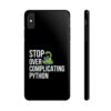 Python Programmer Tough Phone Case - Stop Over Complicating Python