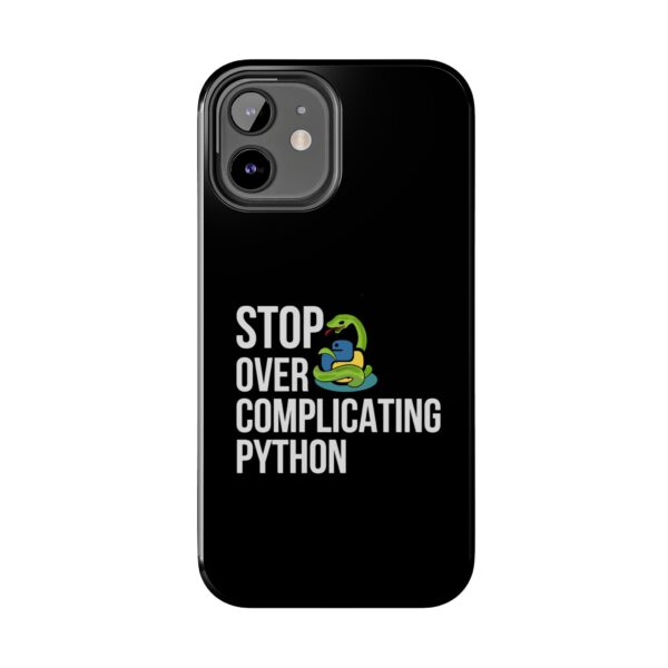 Python Programmer Tough Phone Case - Stop Over Complicating Python