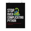 Stop Over Complicating Python Poster