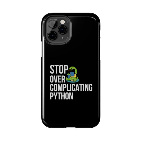Python Programmer Tough Phone Case - Stop Over Complicating Python