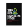 Stop Over Complicating Python Poster