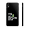 Python Programmer Tough Phone Case - Stop Over Complicating Python